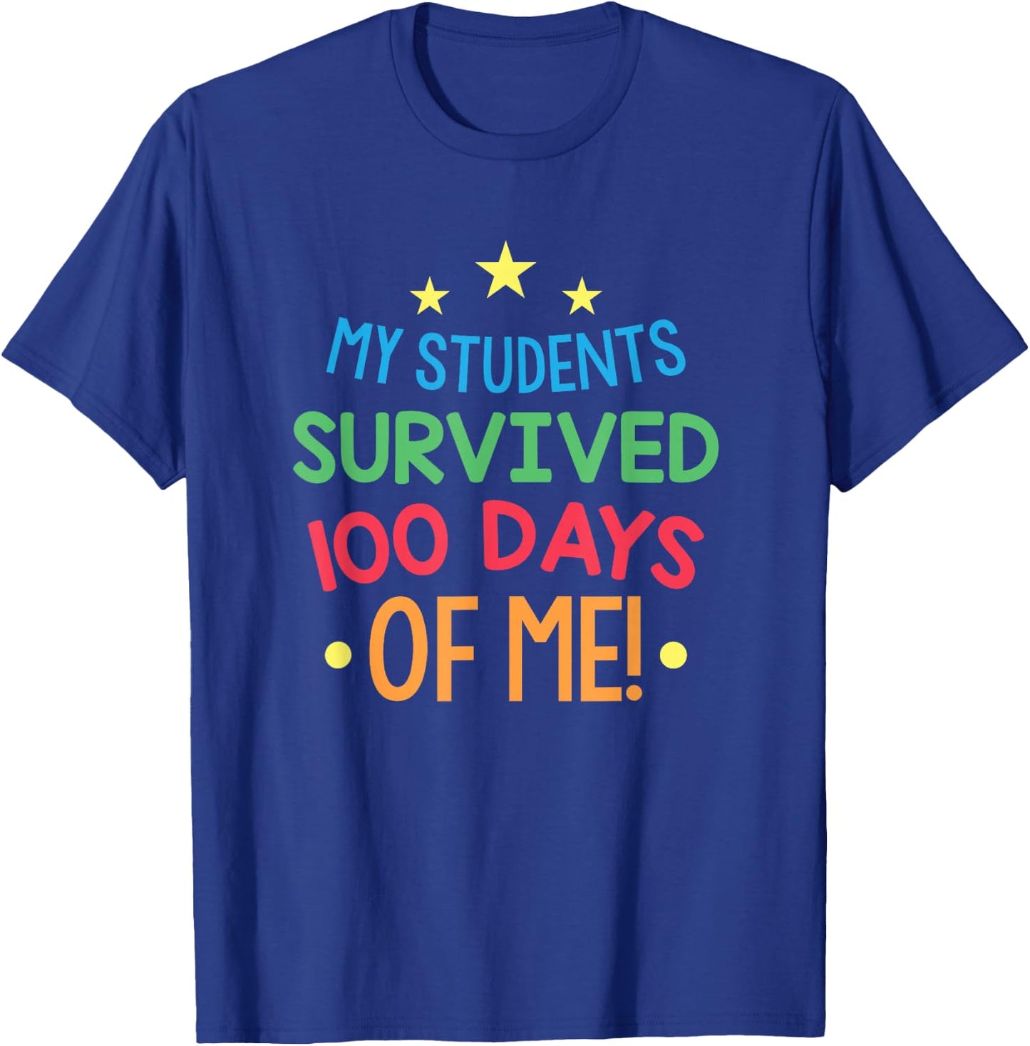 My Students Survived 100 Days of School Teacher Gift T-Shirt - T-Shirt | Royal