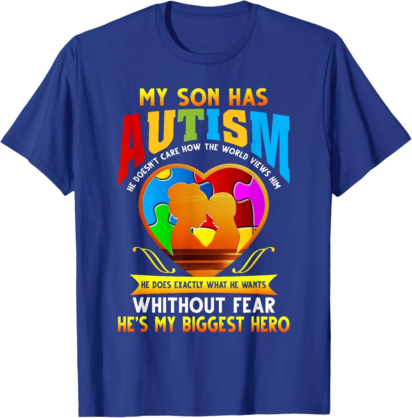 My Son Has Autism He Doesn't Care T-Shirt - T-Shirt | Royal