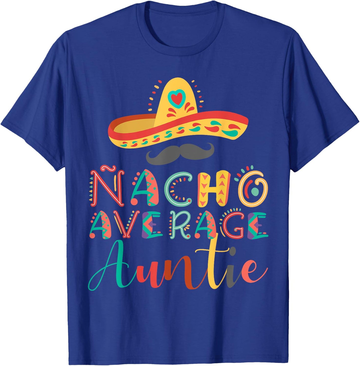 Nacho Average Auntie Cinco De Mayo T-Shirt - T-Shirt | Royal