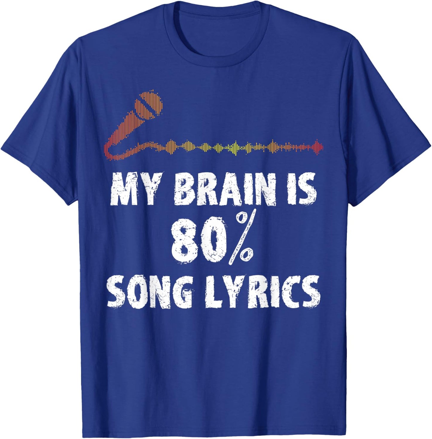 Microphone My Brain is 80% Song Lyrics T-Shirt - T-Shirt | Royal