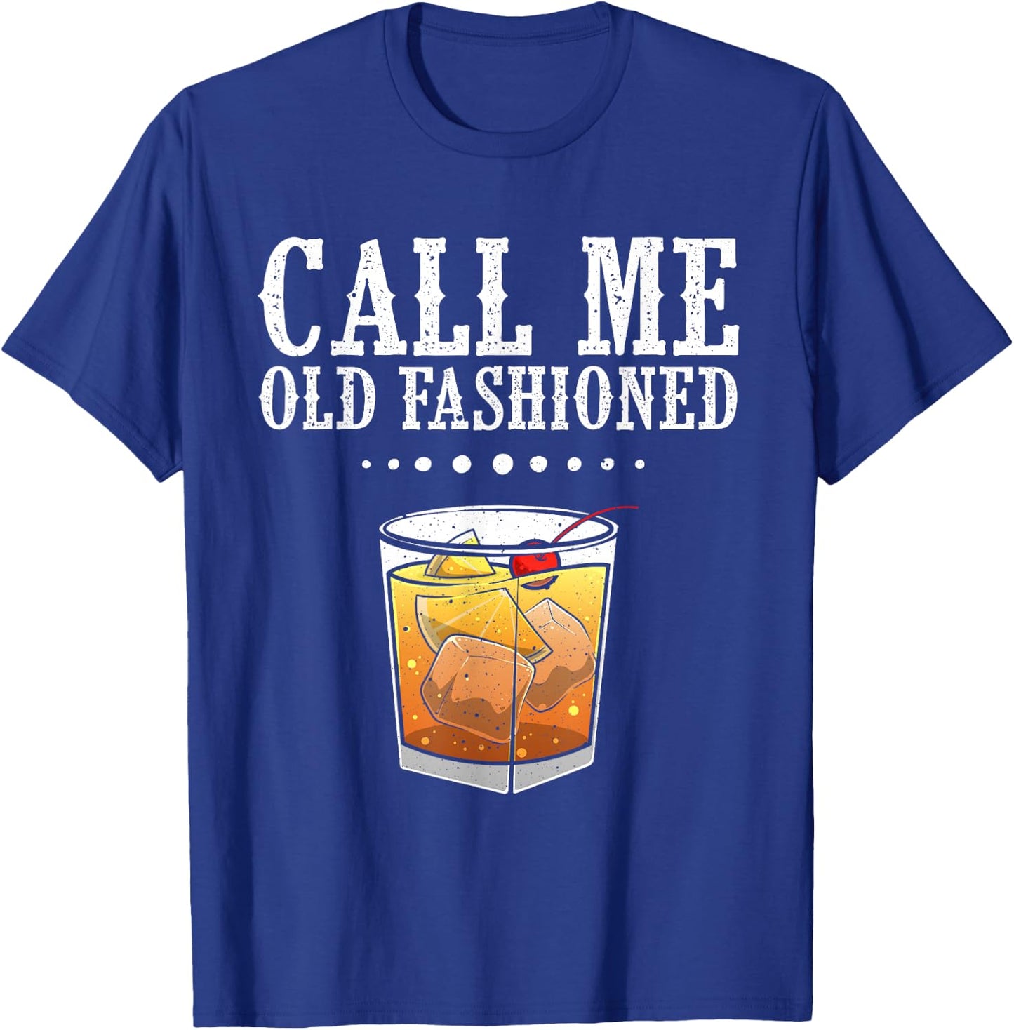 Funny Call Me Old Fashioned Gift Women Cool Whiskey T-Shirt - T-Shirt | Royal