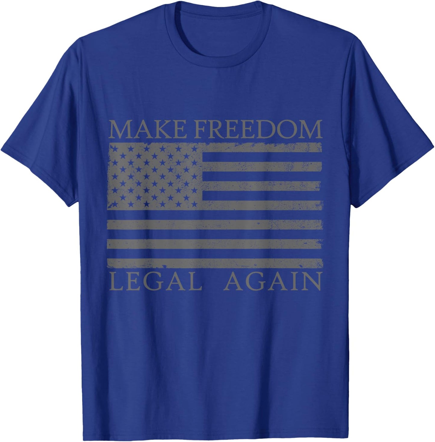 Make Freedom Legal Again Anarcho Liberty Legalize Freedom T-Shirt - T-Shirt | Royal