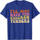 I'll Just Have The Chicken Tenders Funny Chicken groovy T-Shirt - T-Shirt | Royal