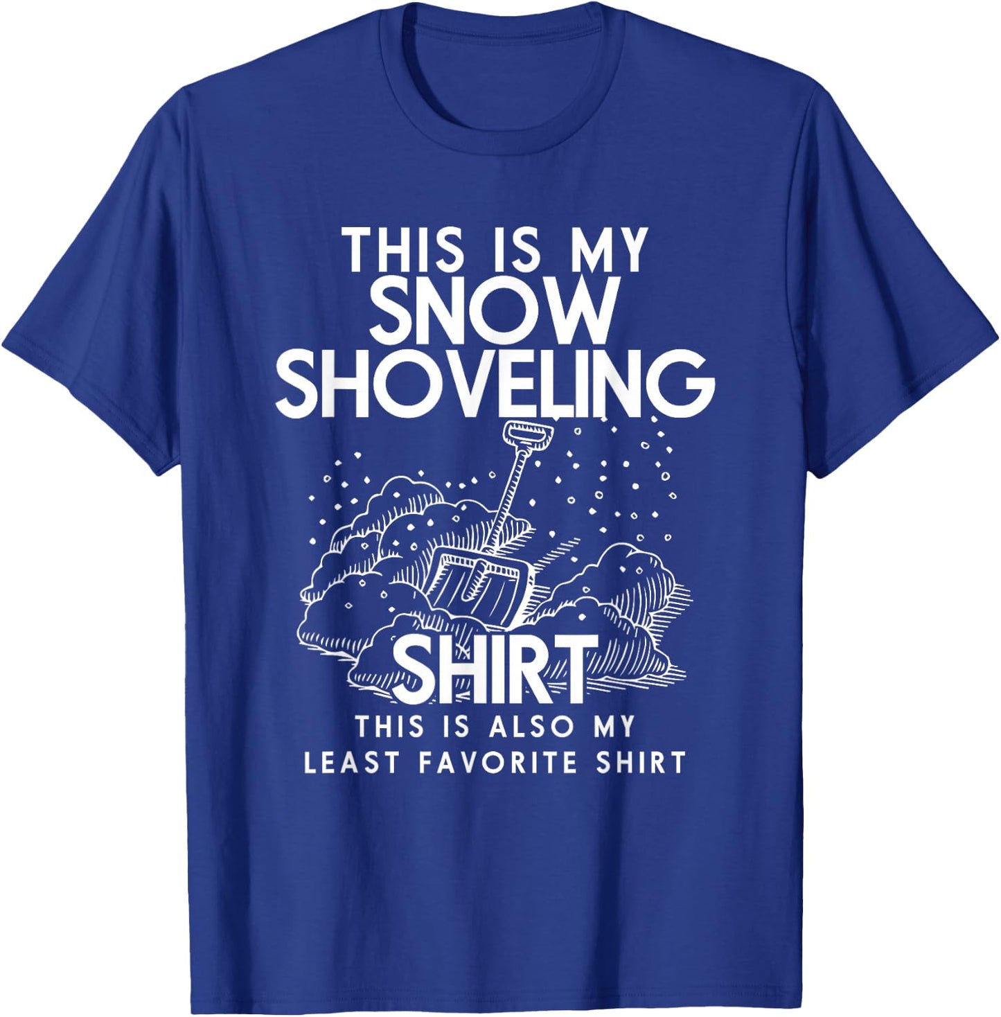 This Is My Snow Shoveling Shirt Funny Snow Removal Shirt T-Shirt - T-Shirt | Royal