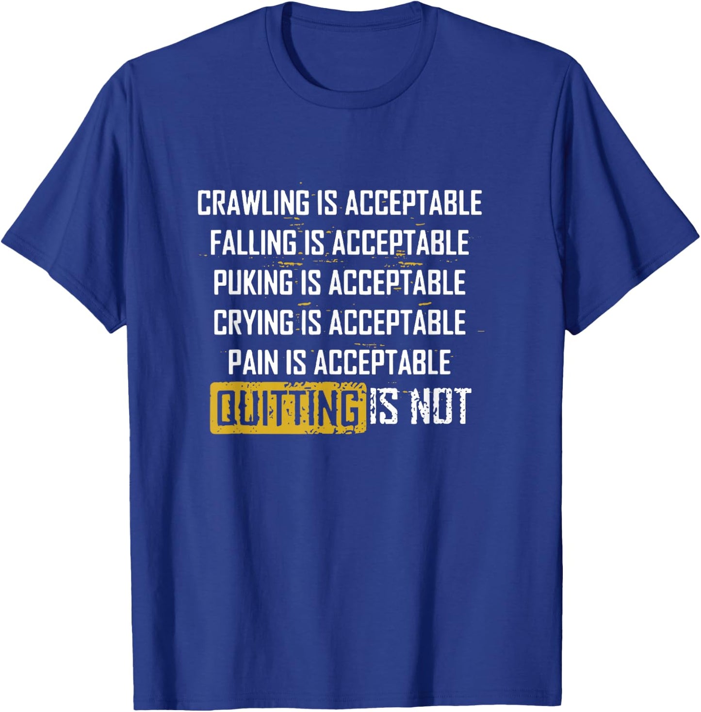 Crawling Is Acceptable Falling Is Acceptable T-Shirt - T-Shirt | Royal