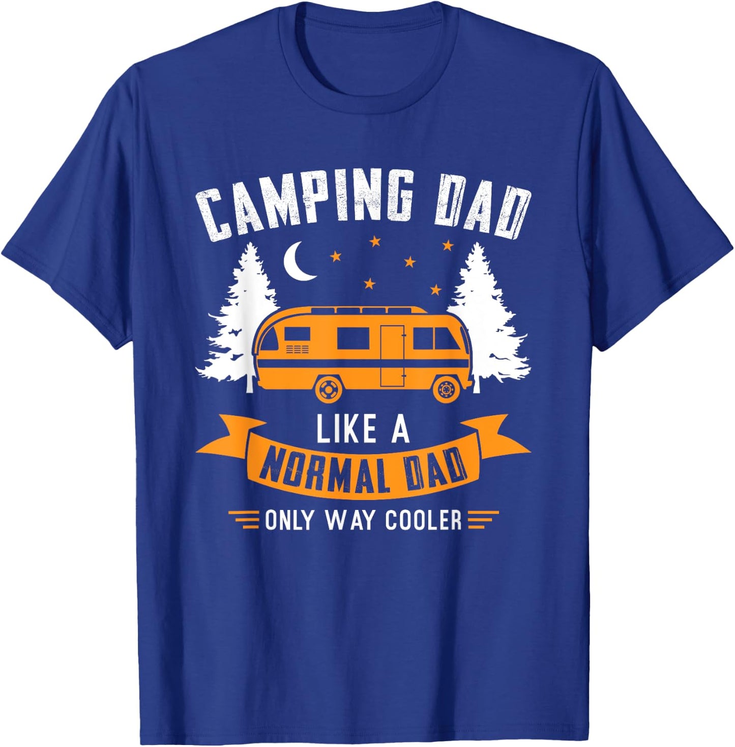 Camping Dad like a normal dad only way cooler Father T-Shirt - T-Shirt | Royal