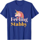 Unicorn Shirts Feeling Stabby Fantasy Women Kids Gifts T-Shirt - T-Shirt | Royal