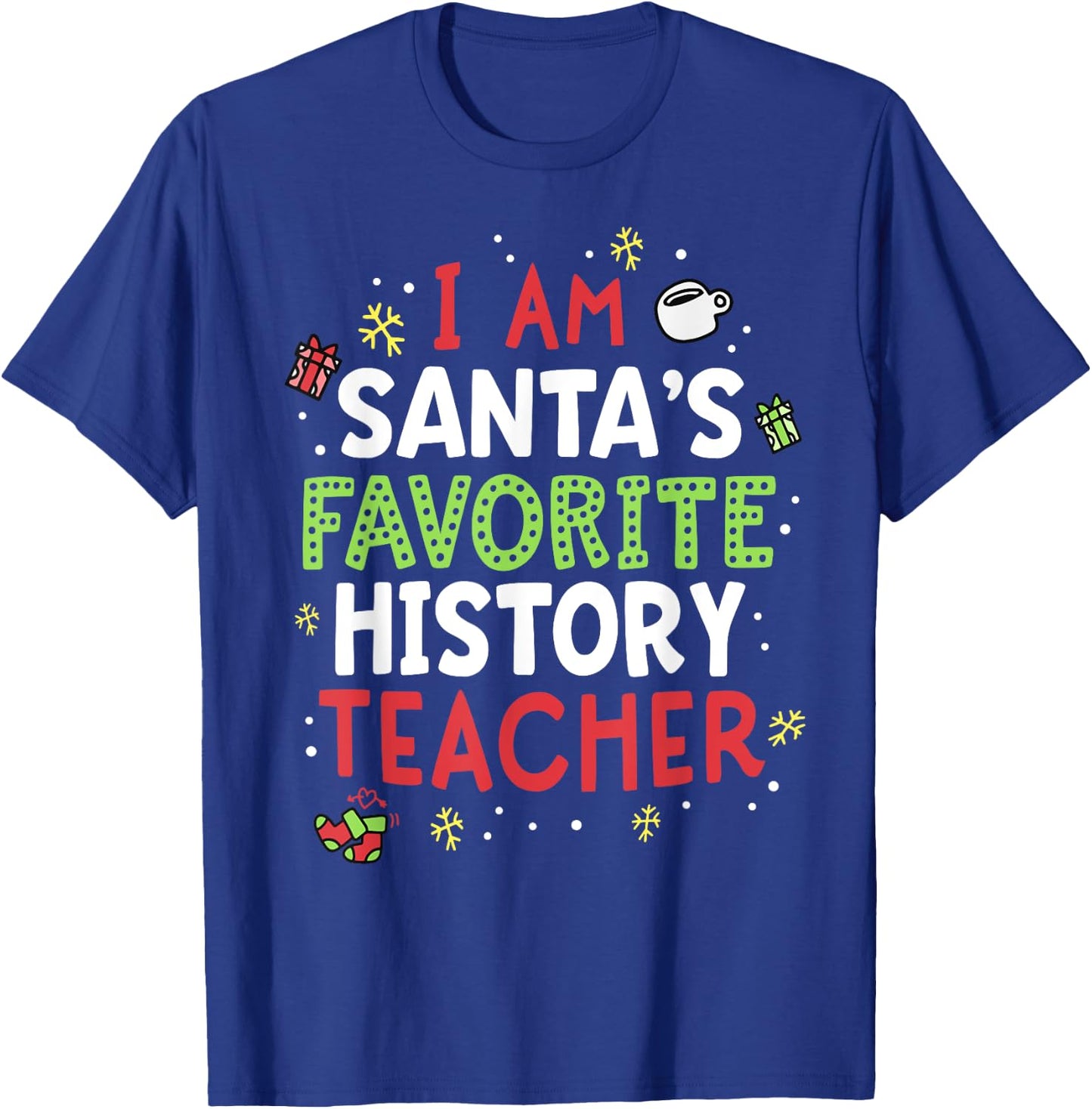 Santas Favorite History Teacher Shirt Christmas School Xmas T-Shirt - T-Shirt | Royal