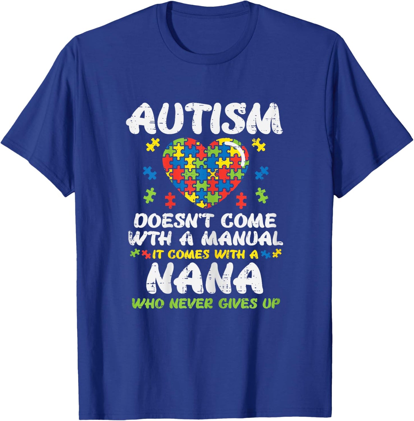 Autism Doesnt Come With Manual Nana Awareness Grandma Women T-Shirt - T-Shirt | Royal