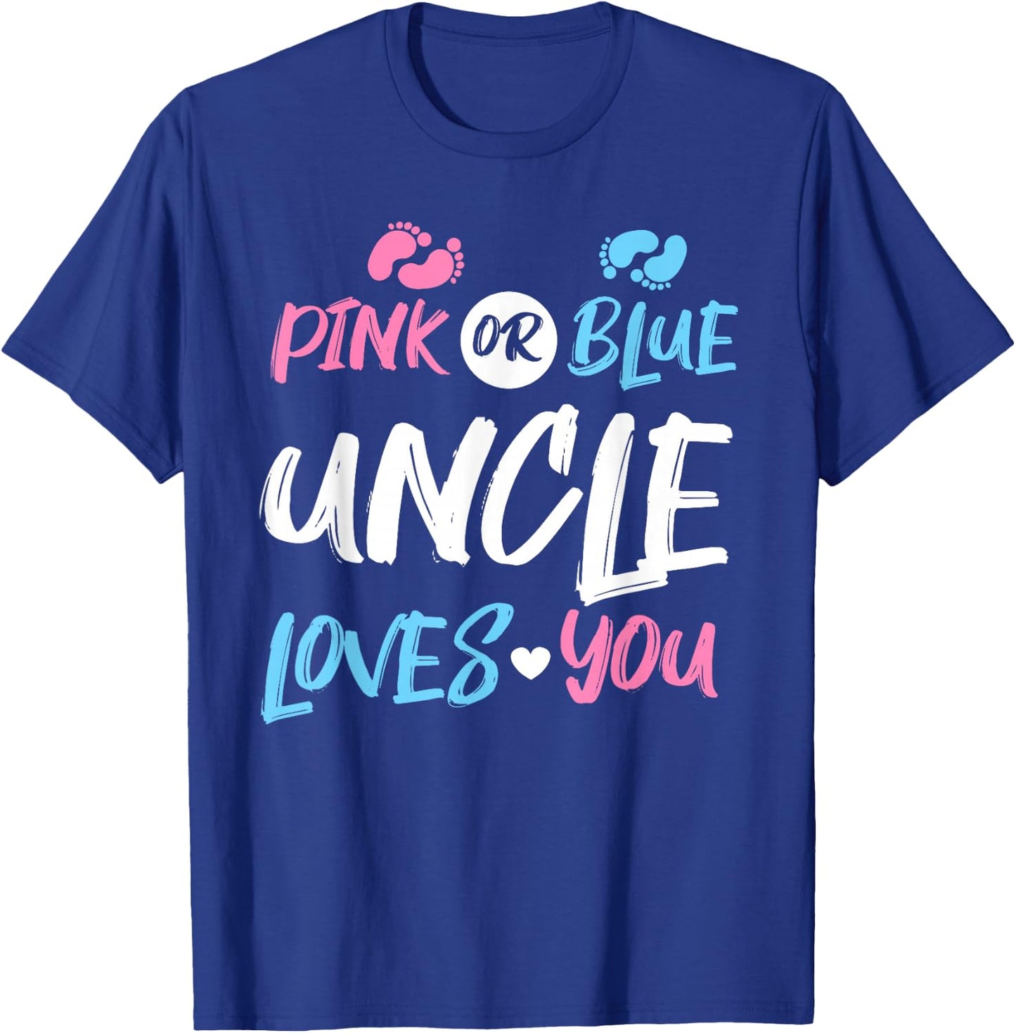 Pink or Blue Uncle Loves You Gender Reveal T-Shirt - T-Shirt | Royal