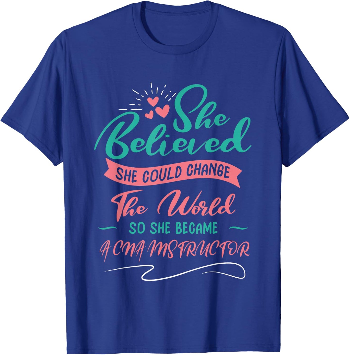 So She Became A CNA Instructor T-Shirt - T-Shirt | Royal