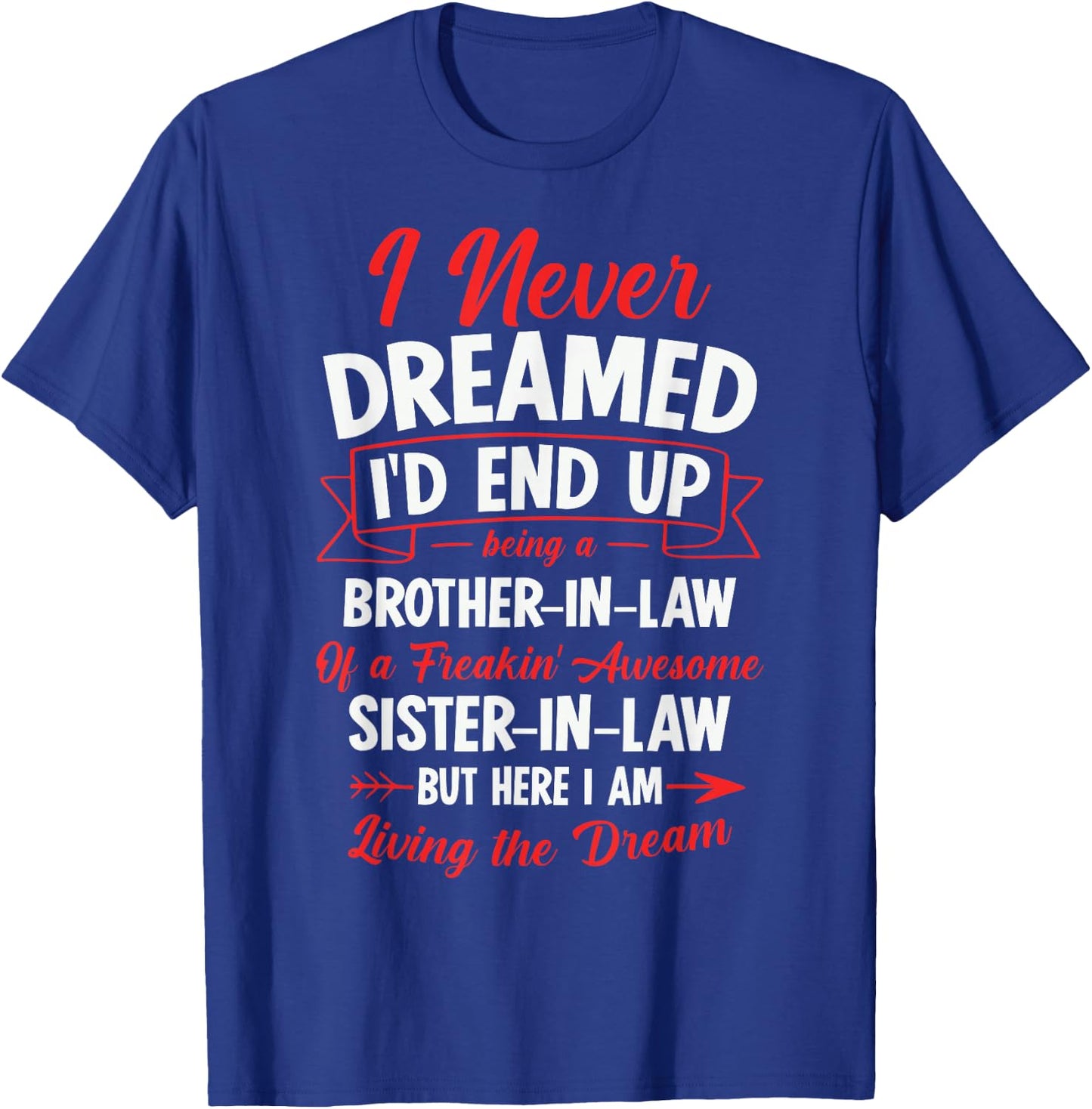 Being a Brother-in-Law of a Freakin' Awesome Sister-in-Law T-Shirt - T-Shirt | Royal