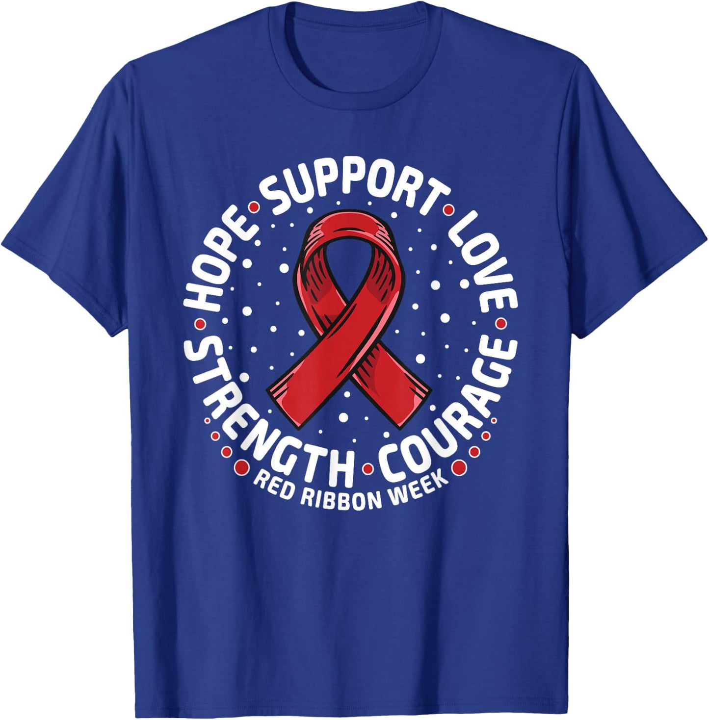 Red Ribbon Week Shirt 2024 HOPE LOVE SUPPORT Red Ribbon Week T-Shirt - T-Shirt | Royal