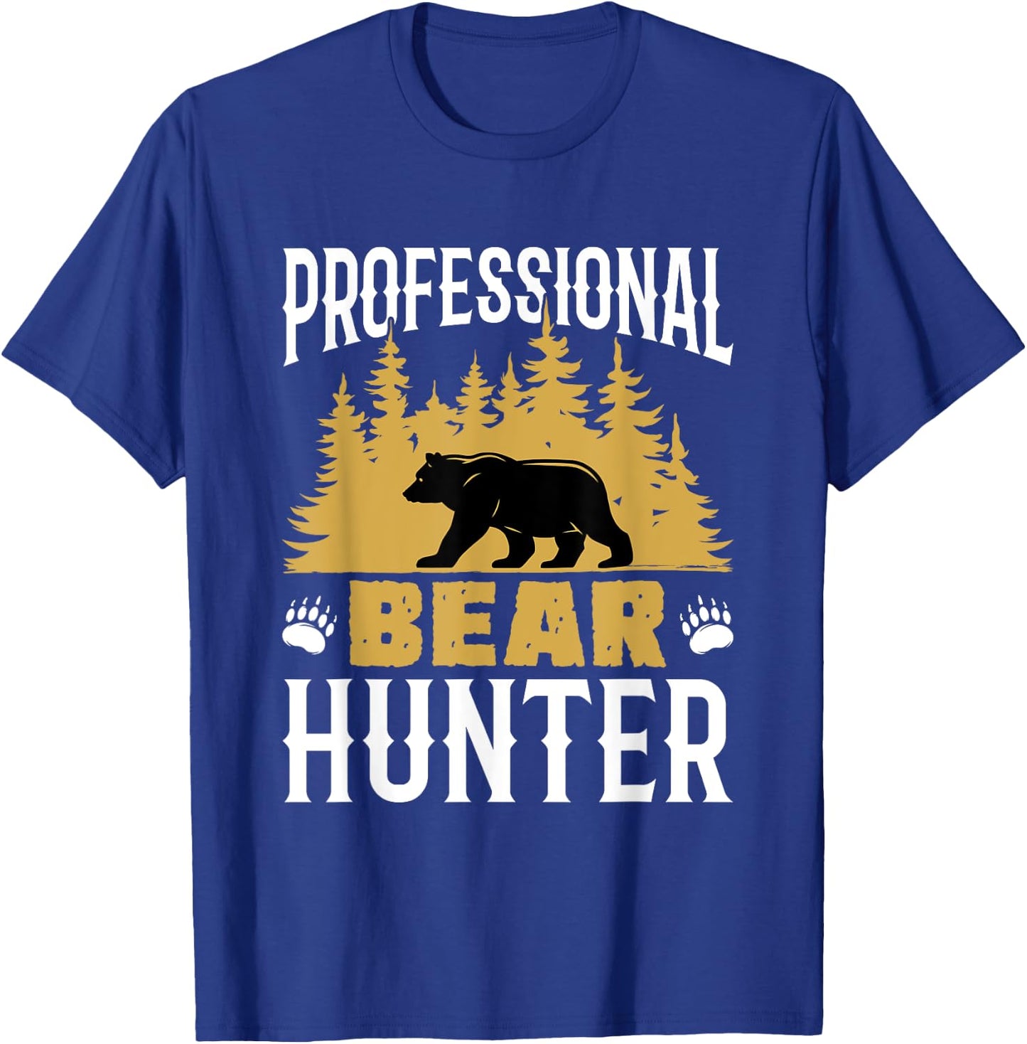 Professional Bear Hunter Hunting Hunt Bears Cool Hunters T-Shirt - T-Shirt | Royal