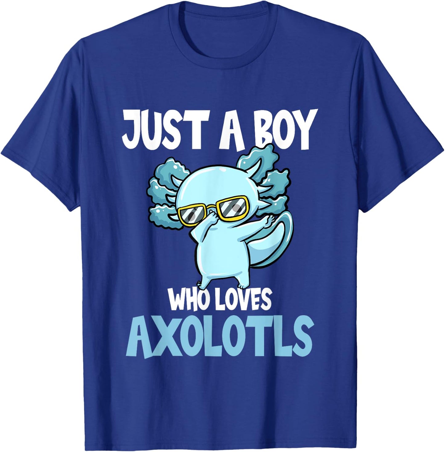 Mexican Walking Fish Just A Boy Who Loves Axolotls T-Shirt - T-Shirt | Royal