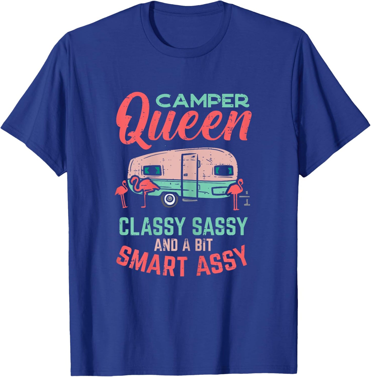 Camper Queen Classy Sassy Smart Assy Cute Camping Women T-Shirt - T-Shirt | Royal
