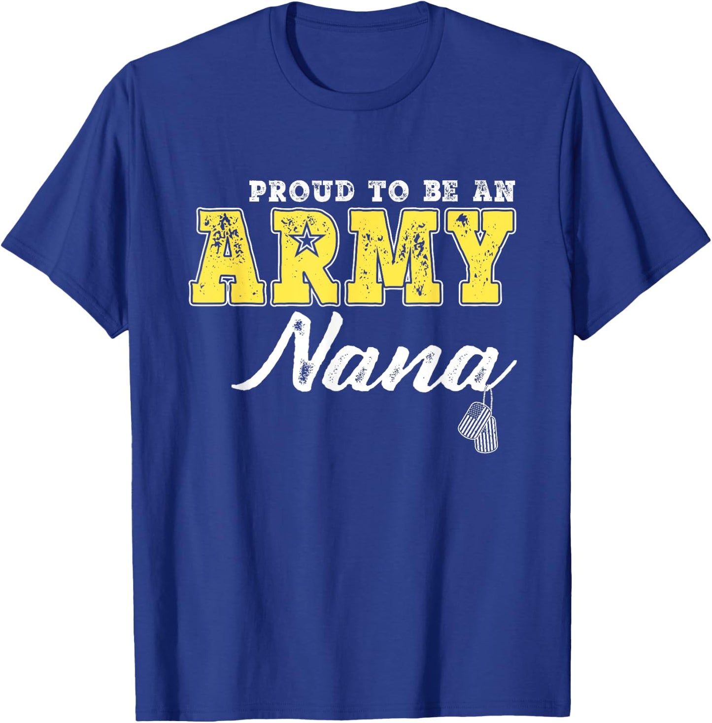 Proud To Be An Army Nana Dog Tags Military Grandmother Gifts Men Women T-Shirt - T-Shirt | Royal