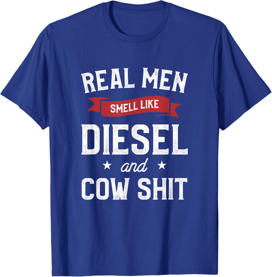 Real Men Smell Like Diesel And Cow Gift A Dairy Farmer T-Shirt - T-Shirt | Royal