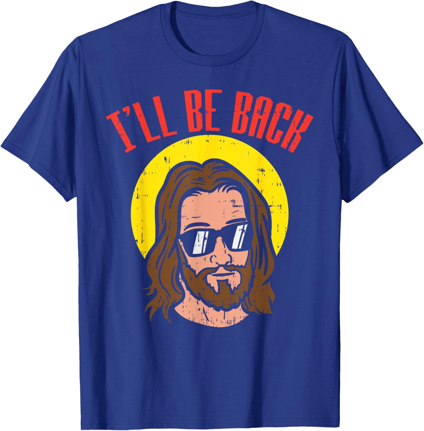 Ill Be Back Jesus Cool God Christ Religious Christian Gift T-Shirt - T-Shirt | Royal