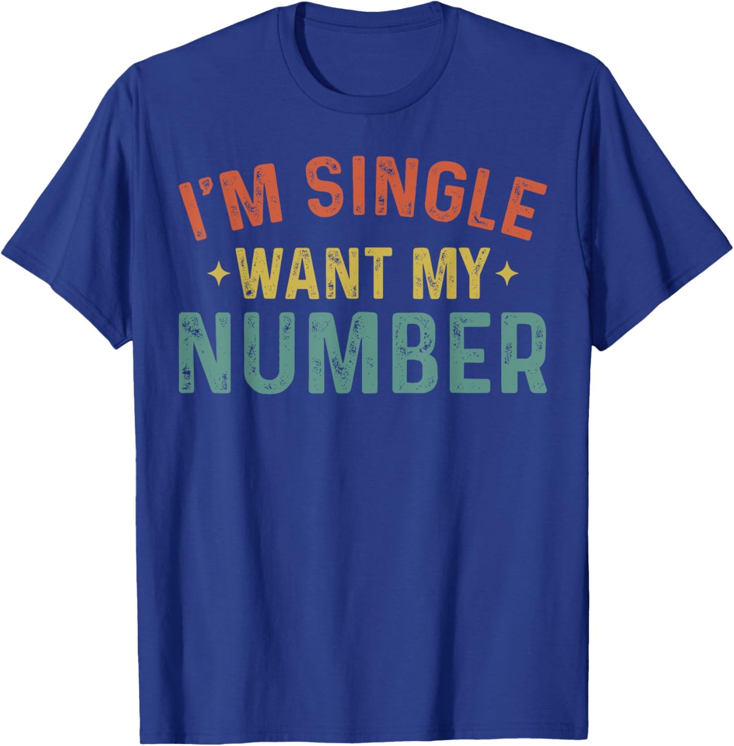 I'm Single Want My Number Funny Retro Vintage T-Shirt - T-Shirt | Royal