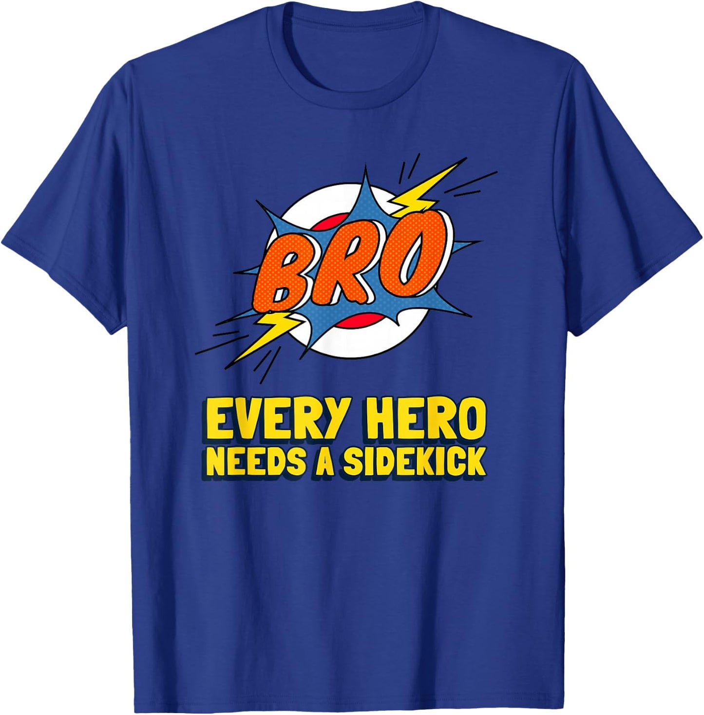 Super Brother Superhero Every Hero Needs A Sidekick From Sis T-Shirt - T-Shirt | Royal
