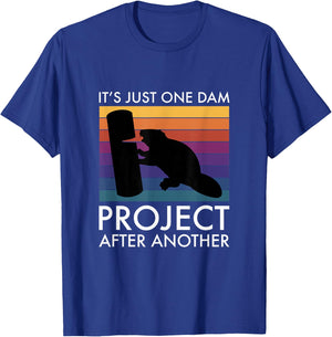 It's Just One Dam Project After Another T-Shirt - T-Shirt | Royal