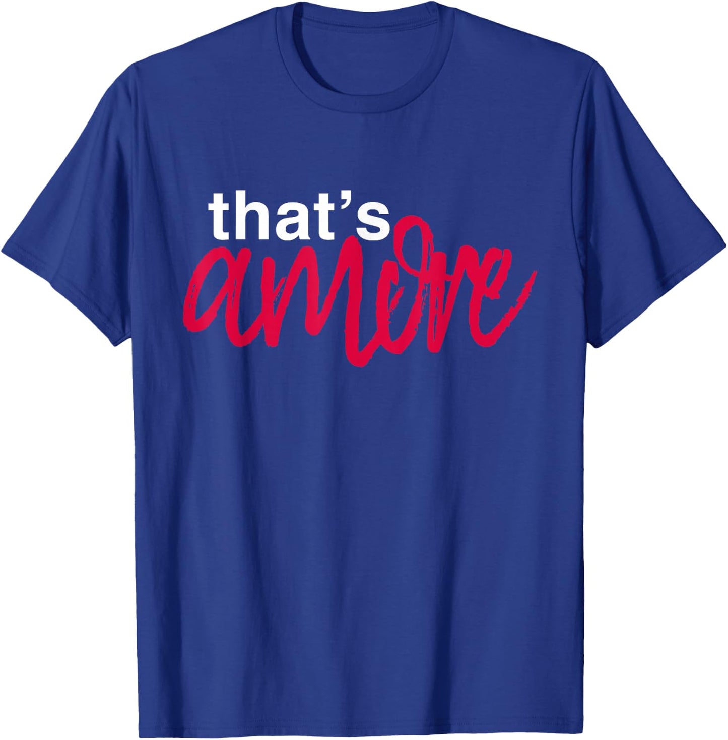 That's Amore T-Shirt - T-Shirt | Royal