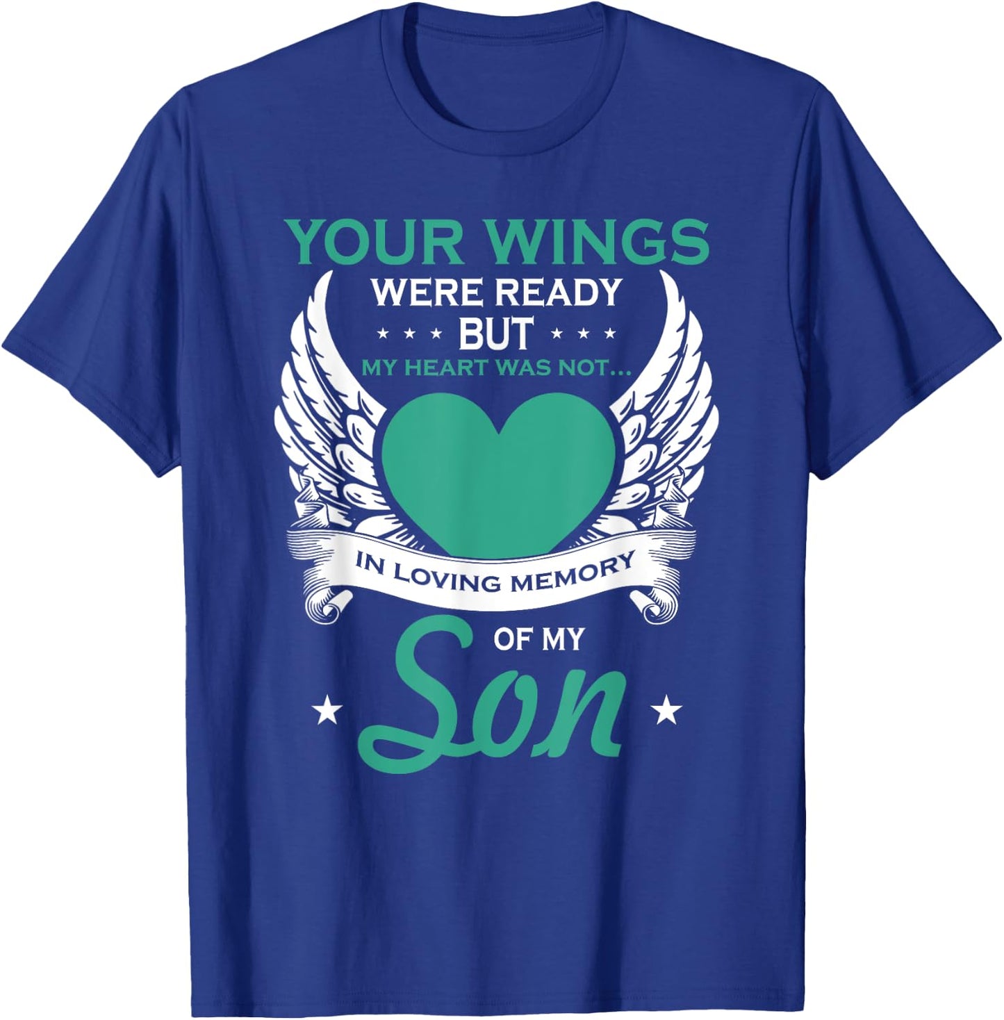 My Heart Was Not In Loving Memory Missing Son In Heaven T-Shirt - T-Shirt | Royal