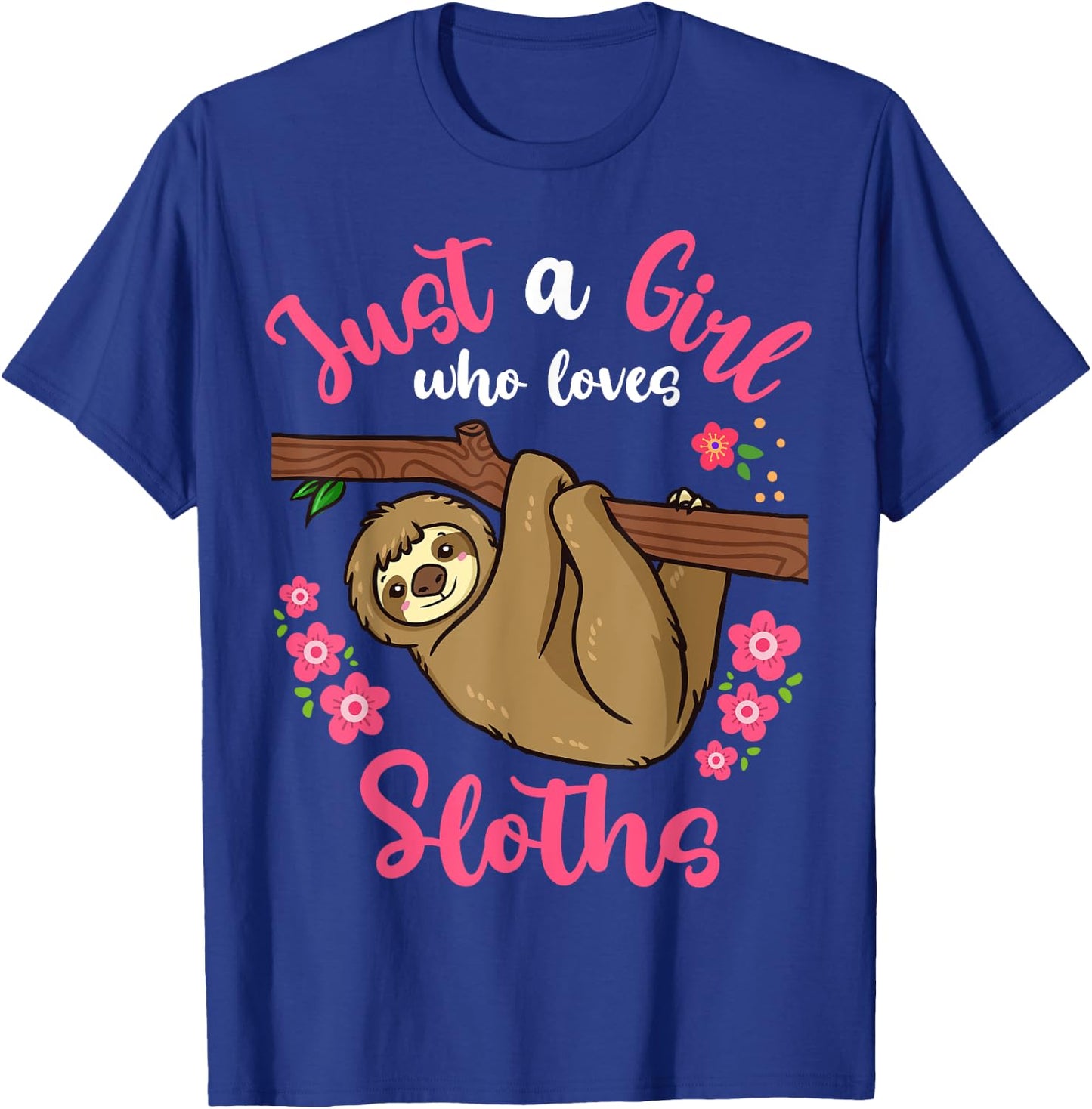 Sloth Just a Girl Who Loves Sloths T-Shirt - T-Shirt | Royal