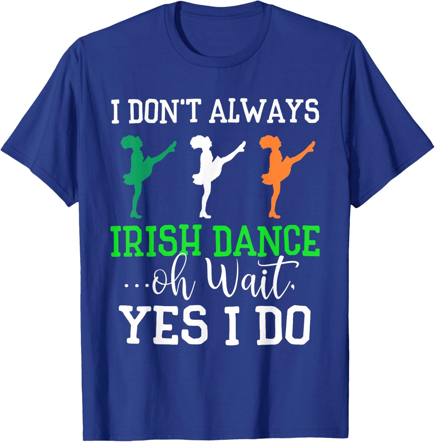 Funny Irish Dance Shirt Girls Women Dance St Patrick's Day T-Shirt - T-Shirt | Royal