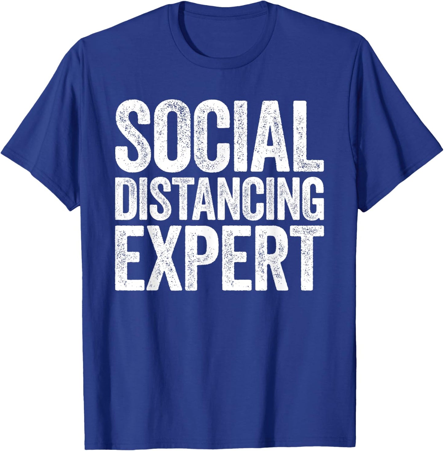 Social Distancing Expert Social Distancing Shirt T-Shirt - T-Shirt | Royal