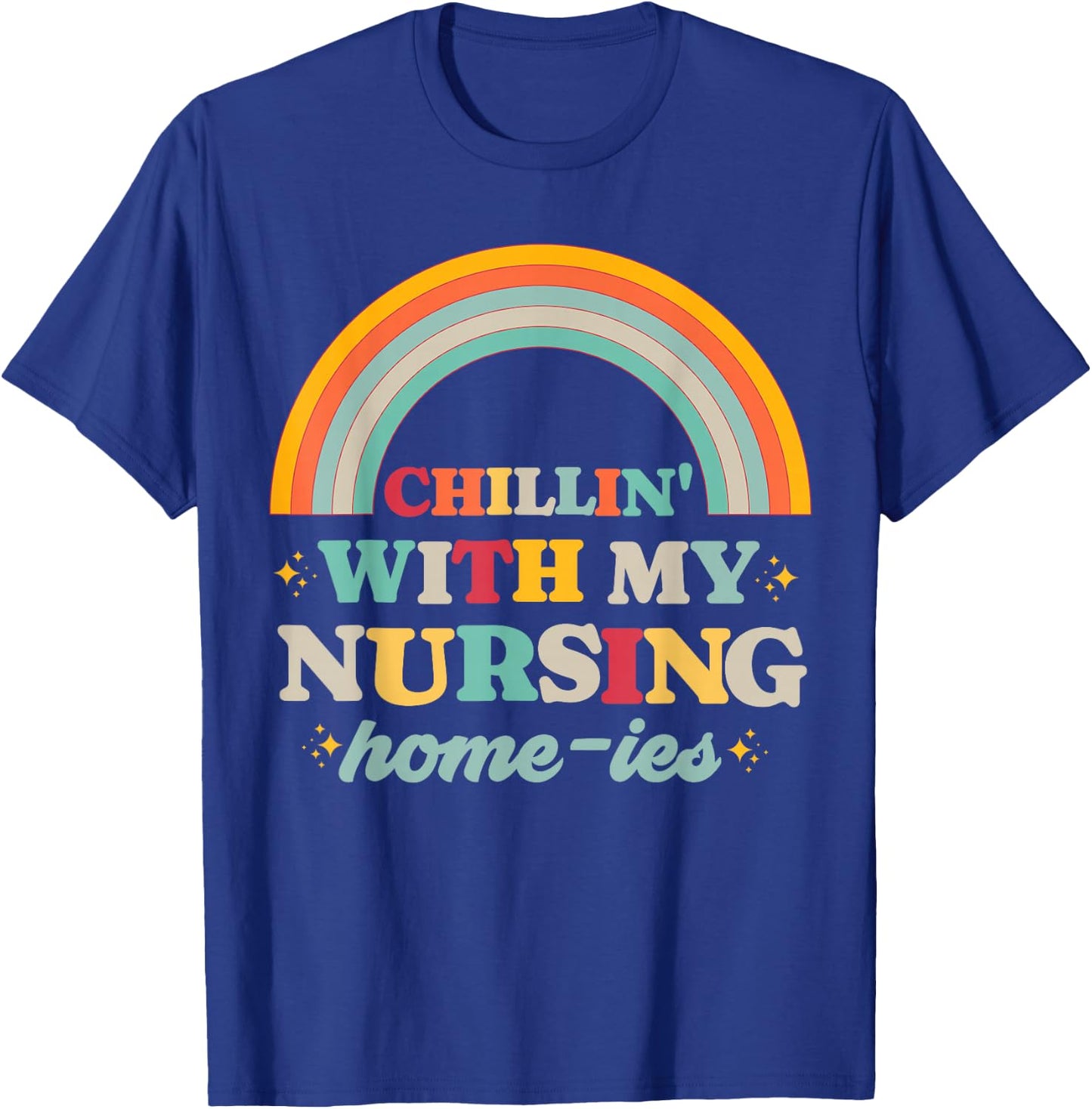 Chillin' With My Nursing Home-ies Funny Nursing Home Staff T-Shirt - T-Shirt | Royal
