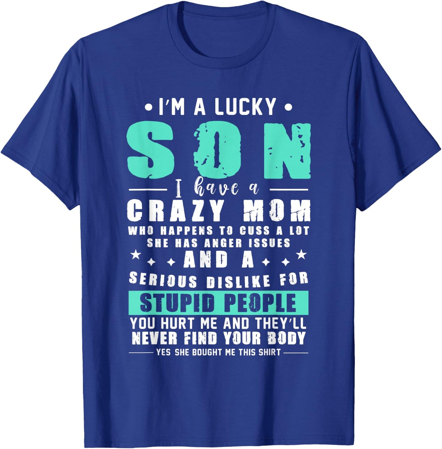 Lucky Son I Am A Lucky Son I Have A Crazy Mom Gift T-Shirt - T-Shirt | Royal