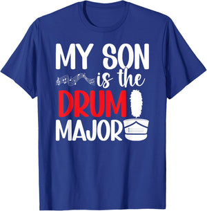 My Son Is The Drum Major Mom Of A Drum Major Mama T-Shirt - T-Shirt | Royal