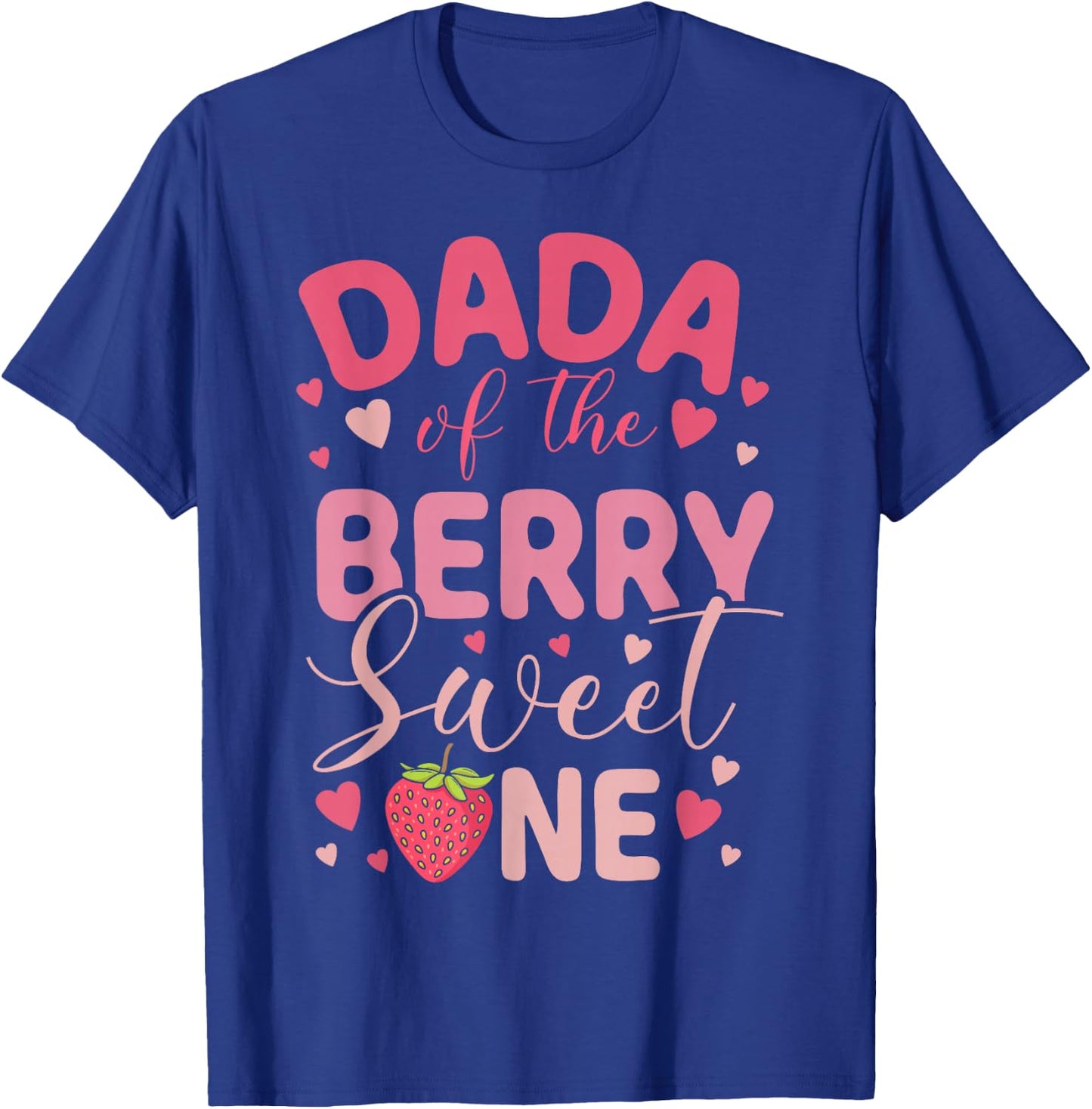 Dada Of The Berry Sweet One Strawberry First Birthday T-Shirt - T-Shirt | Royal