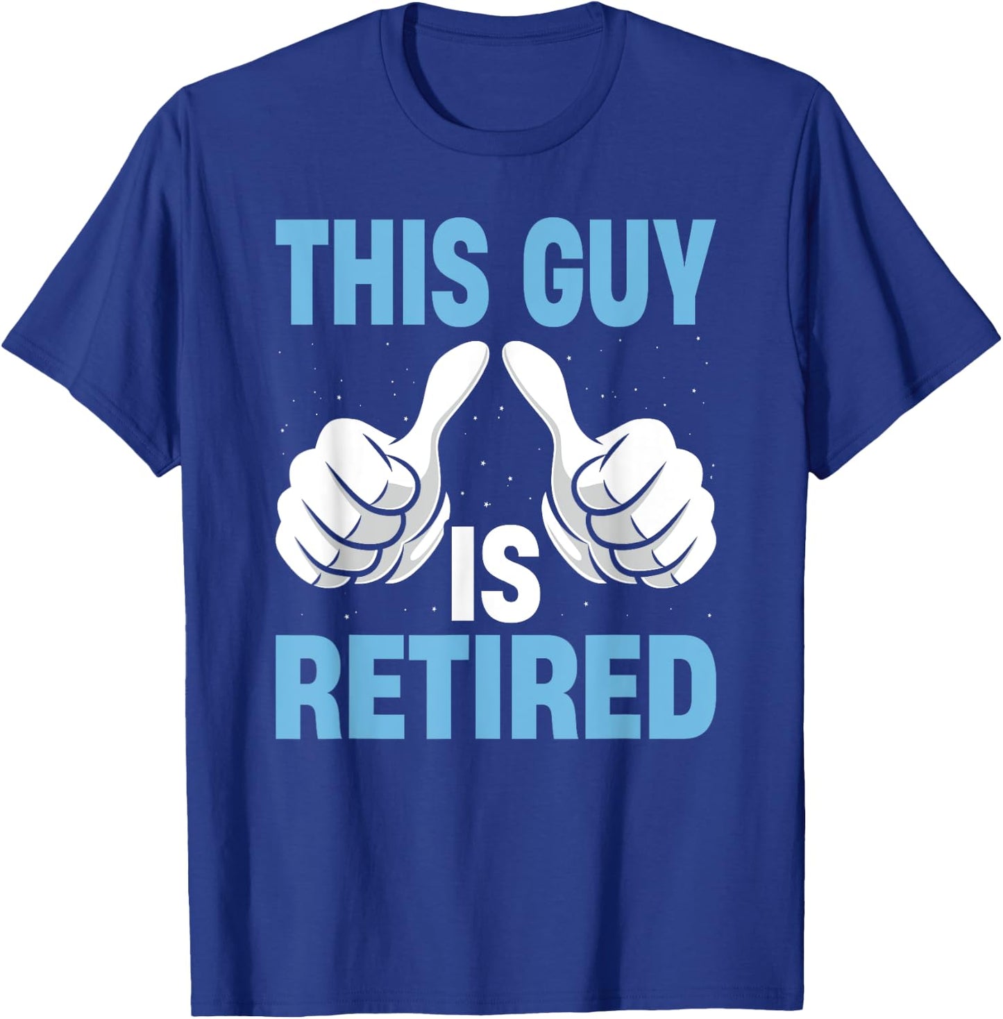 Funny Retirement Retired Men's This Guy Is Retired T-Shirt - T-Shirt | Royal