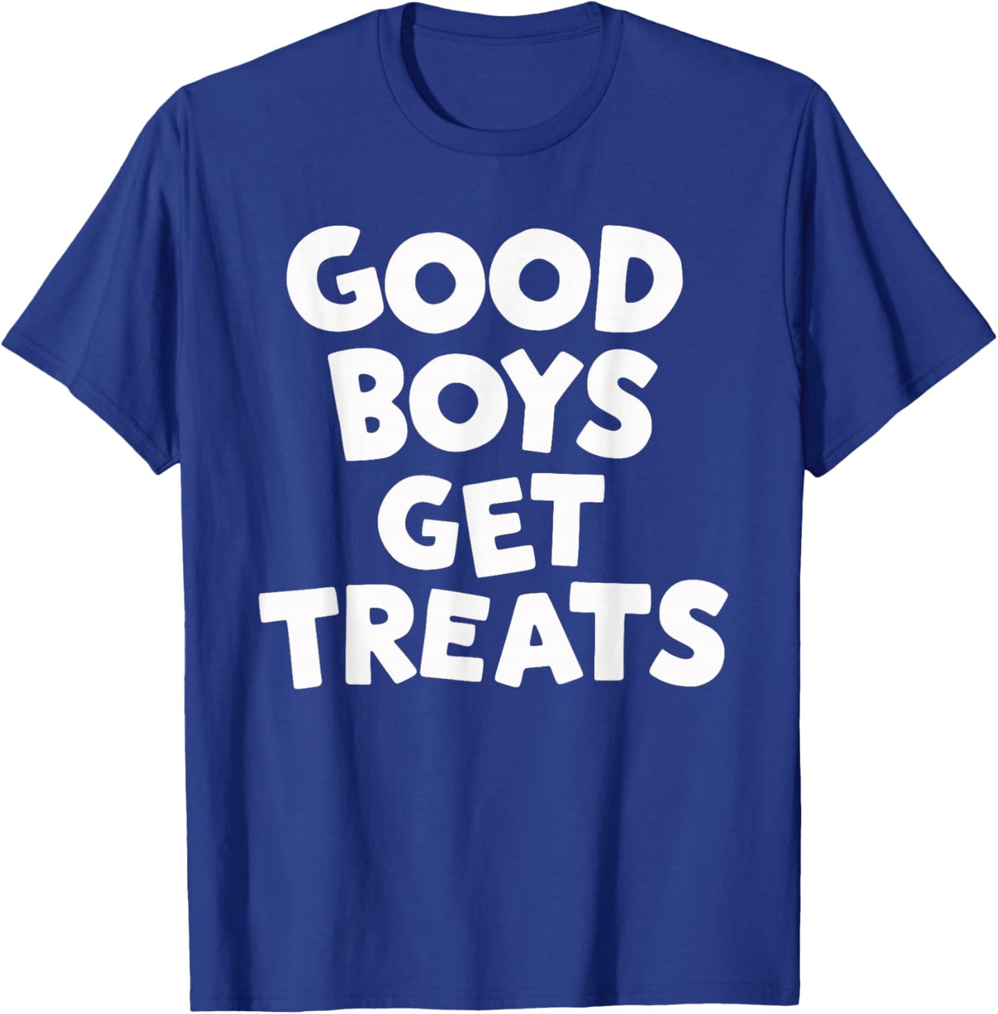 Good Boys Get Treats T-Shirt - T-Shirt | Royal