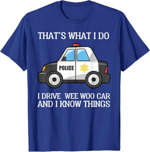 That's What I Do I Drive Wee Woo Car Police T-Shirt - T-Shirt | Royal