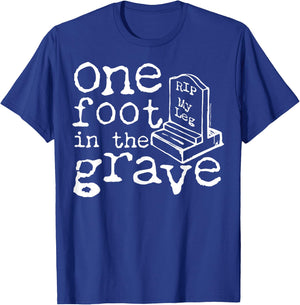 Funny Amputee Survivor Gift Leg Amputee One Foot In The Grave Missing Leg T-Shirt - T-Shirt | Royal