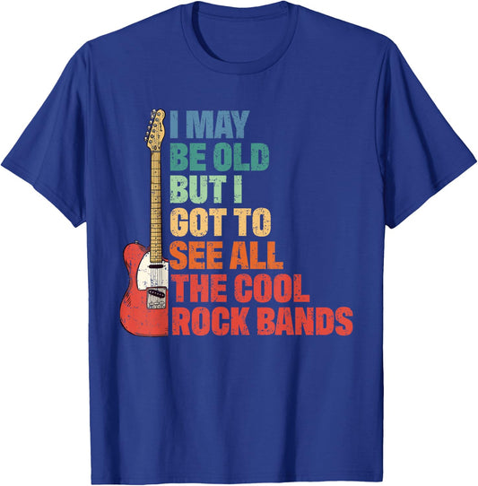 Rock Music I May Be Old But I Got To See All Cool Rock Bands T-Shirt - T-Shirt | Royal