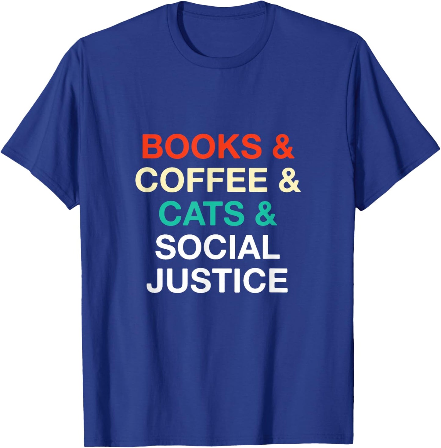 Books Coffee Cats Social Justice T-Shirt - T-Shirt | Royal