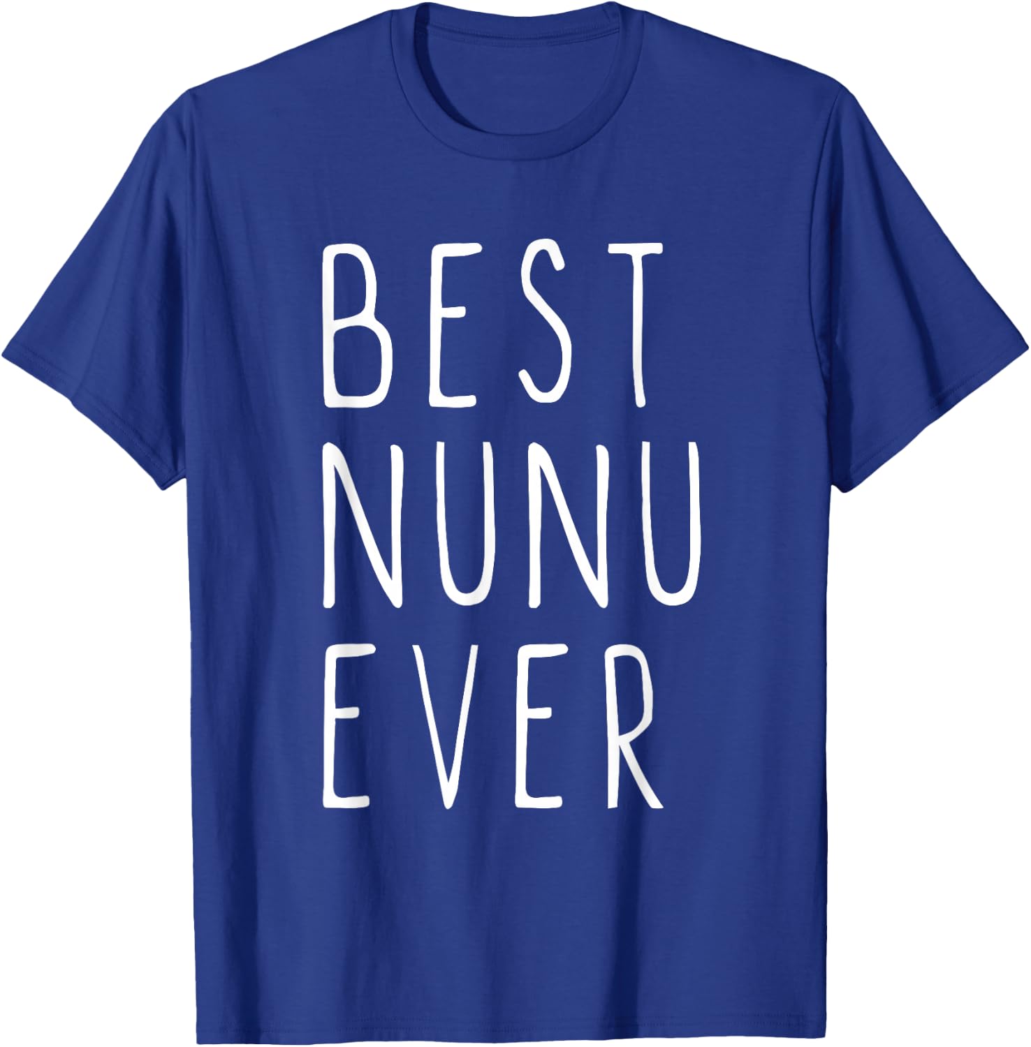 Best Nunu Ever Family Funny Cool T-Shirt - T-Shirt | Royal