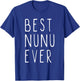 Best Nunu Ever Family Funny Cool T-Shirt - T-Shirt | Royal