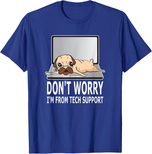 Don't Worry I'm From Tech Support Pug For Dog Owner Women T-Shirt - T-Shirt | Royal