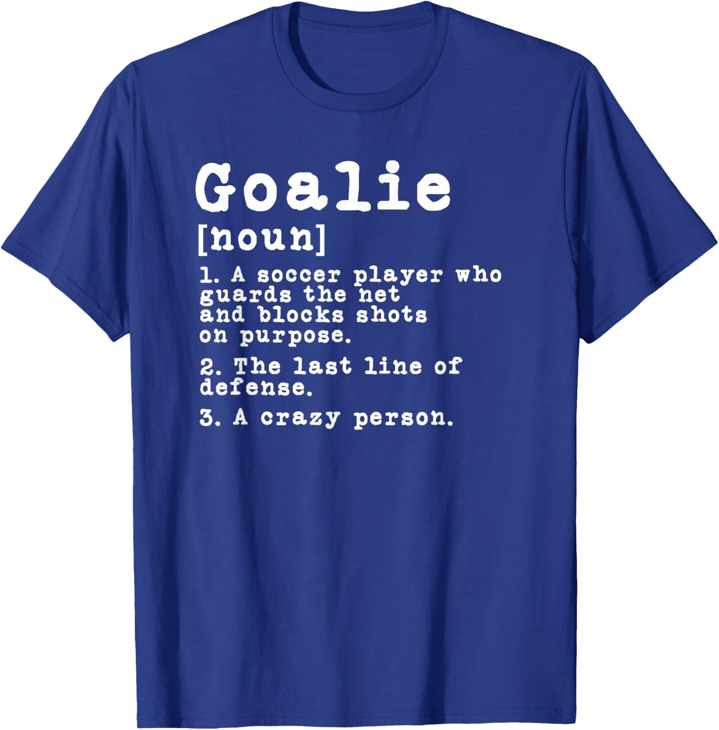 Funny Soccer Goalkeeper Goalie Definition T-Shirt - T-Shirt | Royal