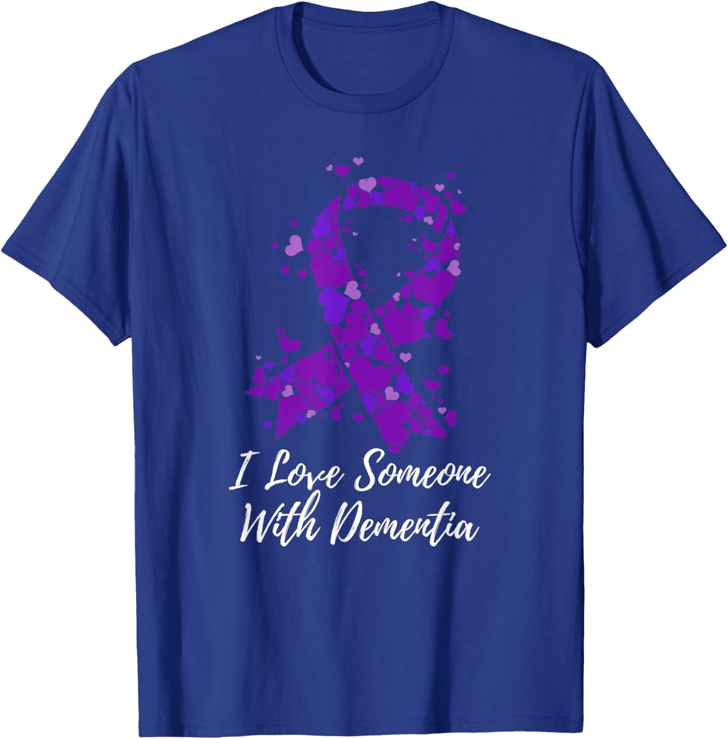 I Love Someone With Dementia Awareness T-Shirt - T-Shirt | Royal