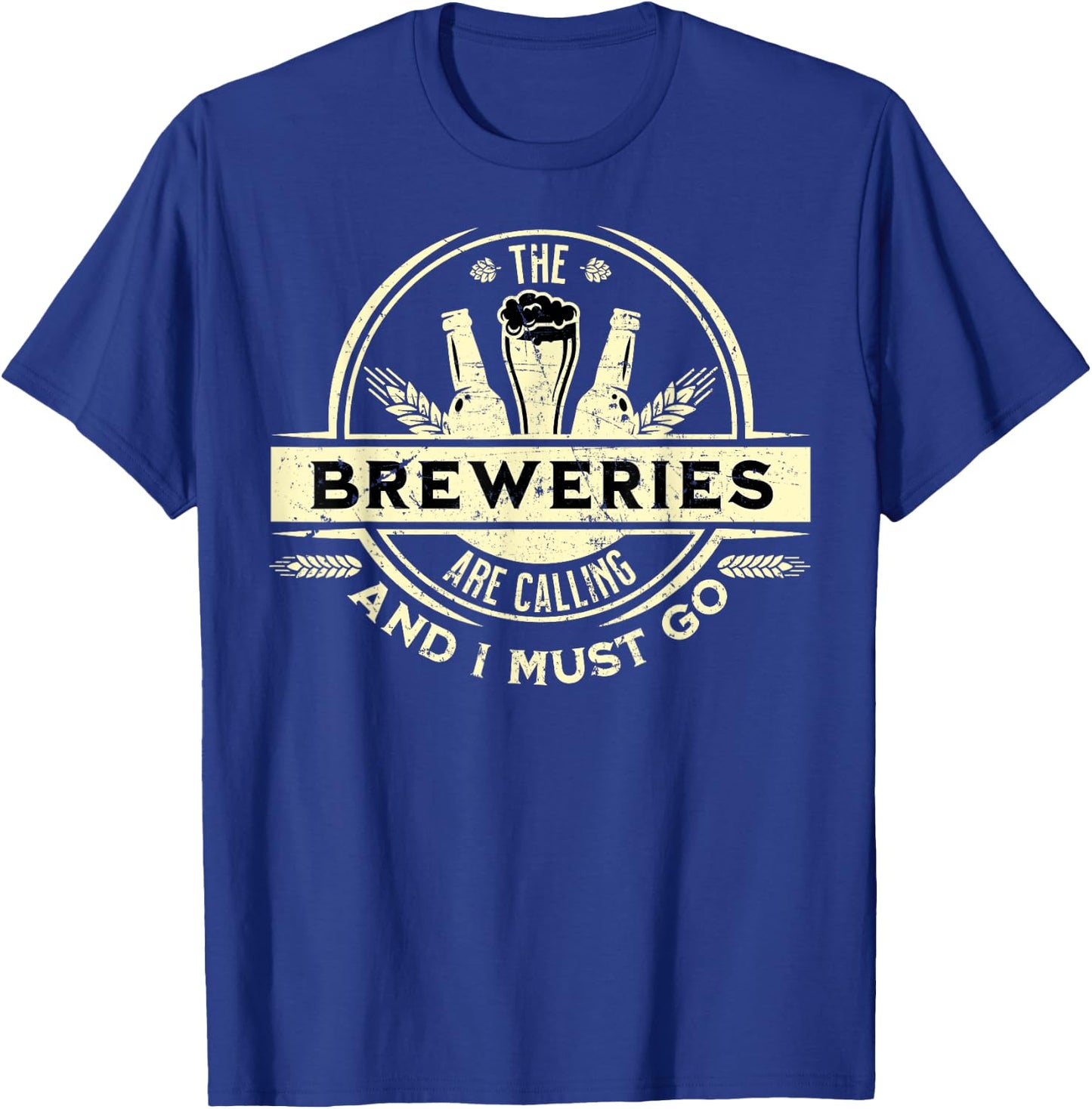 Craft Beer Lover Craft Breweries are Calling and I Must Go T-Shirt - T-Shirt | Royal