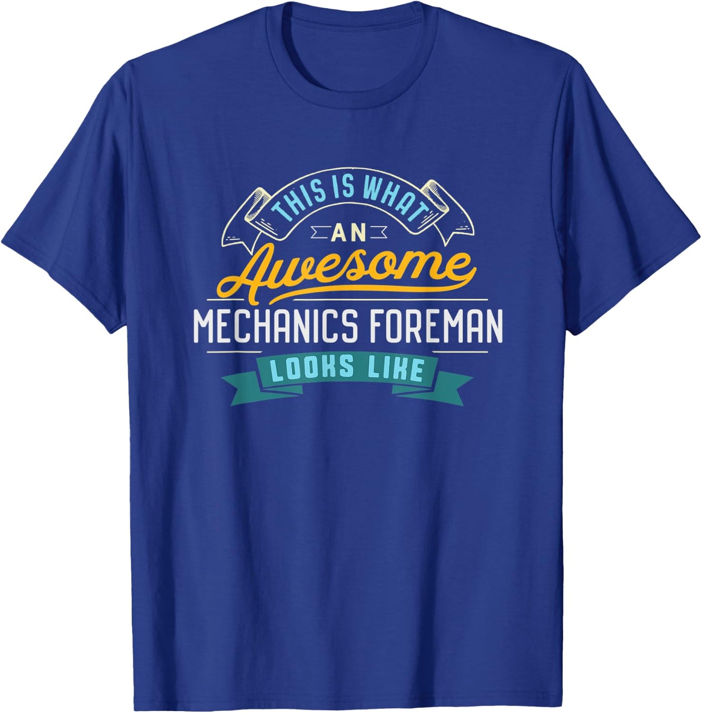 Funny Mechanics Foreman Shirt Awesome Job Occupation T-Shirt - T-Shirt | Royal