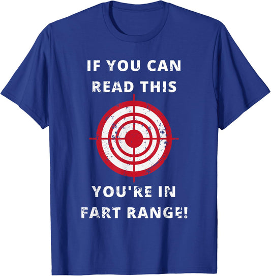If You Can Read This You're in Fart Range! - Funny Gift T-Shirt - T-Shirt | Royal