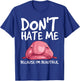 Cool Blobfish Gift Funny Don't Hate Me Because I'm Beautiful T-Shirt - T-Shirt | Royal